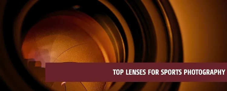 Top Lenses for Sports Photography