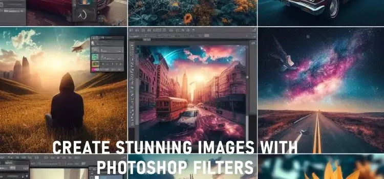 11 Creative Photoshop Filters Collections to Get Stunning Photos