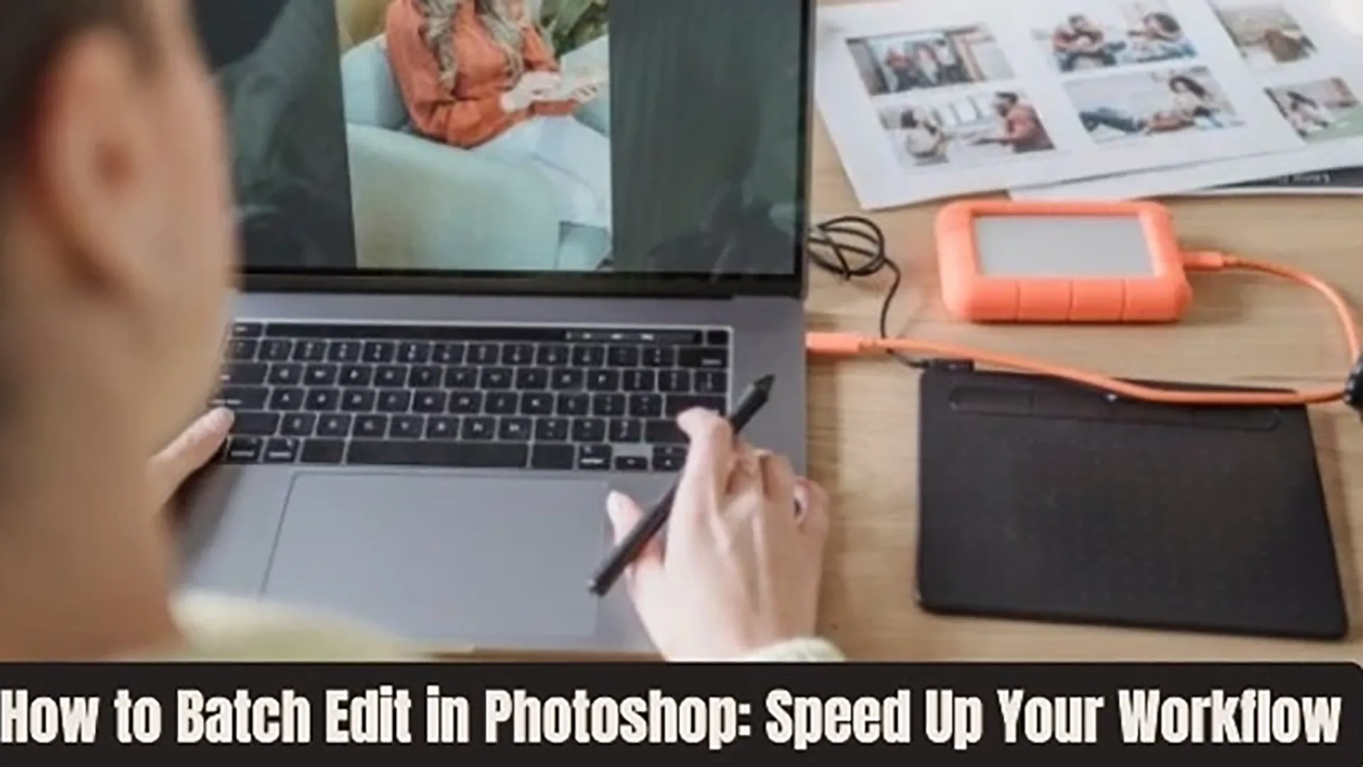 How to Batch Edit in Photoshop: Speed Up Your Workflow