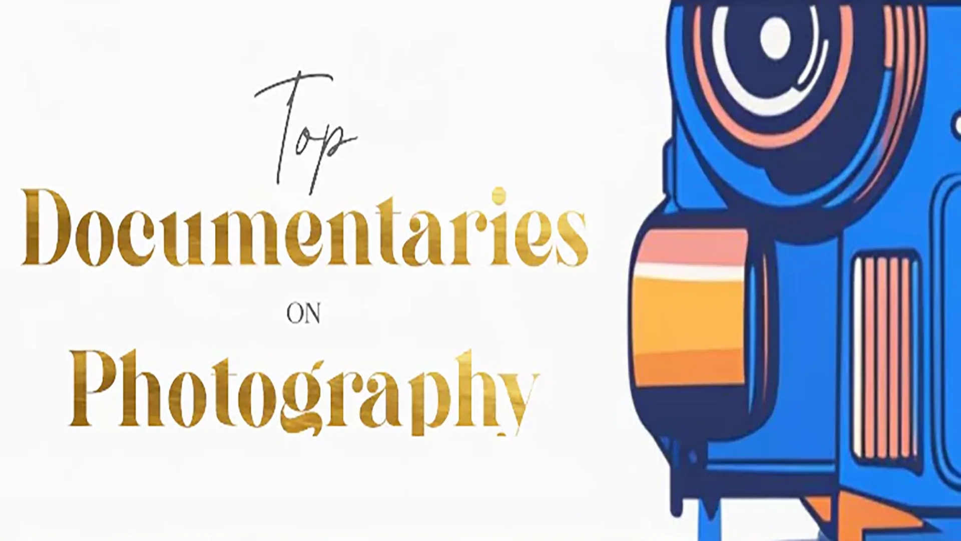 Top Seven Documentaries on Photography You Must See