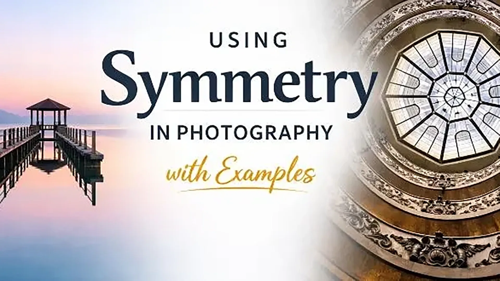 Using Symmetry in Photography With Examples