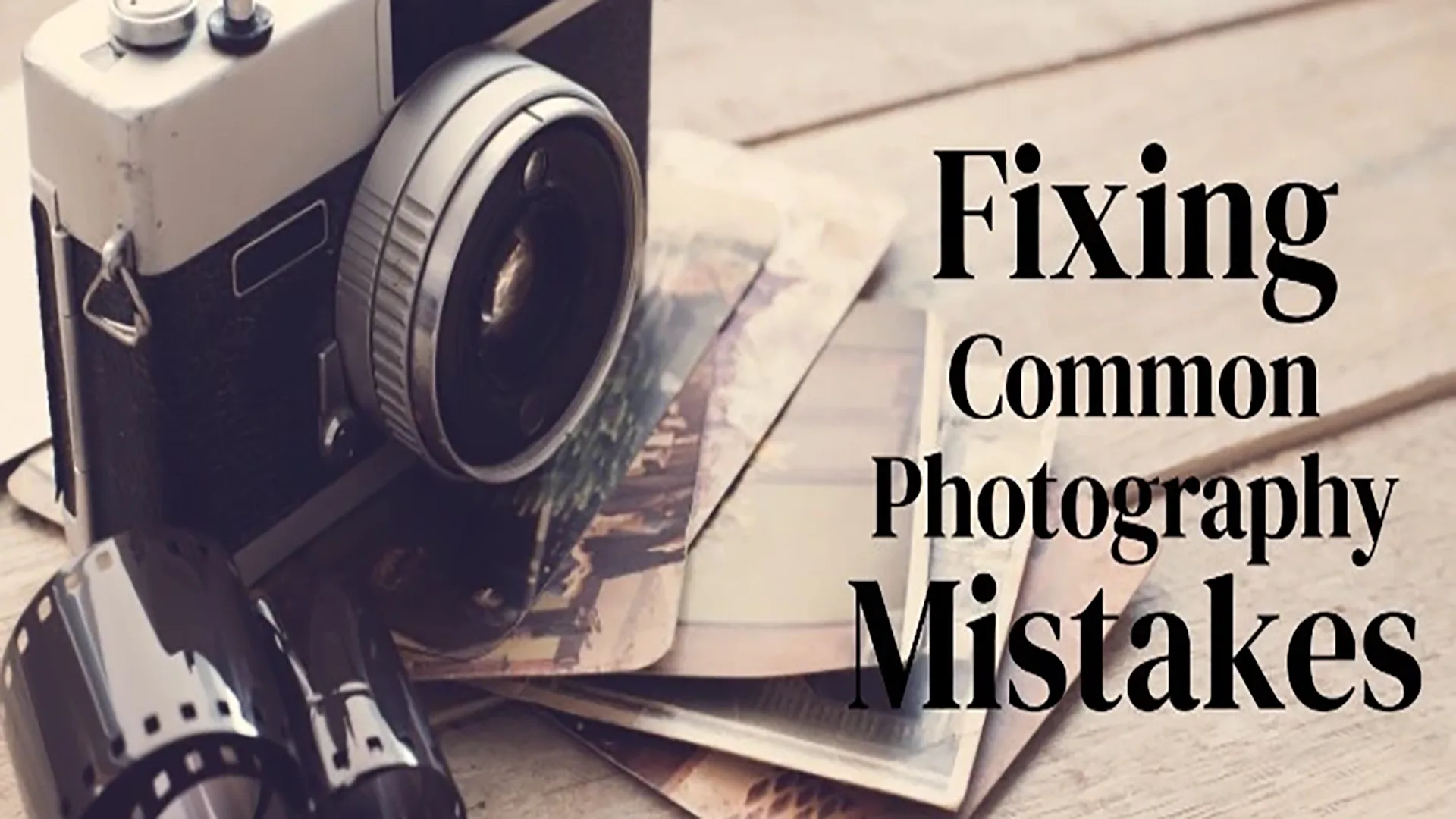 How to Fix Common Photography Mistakes