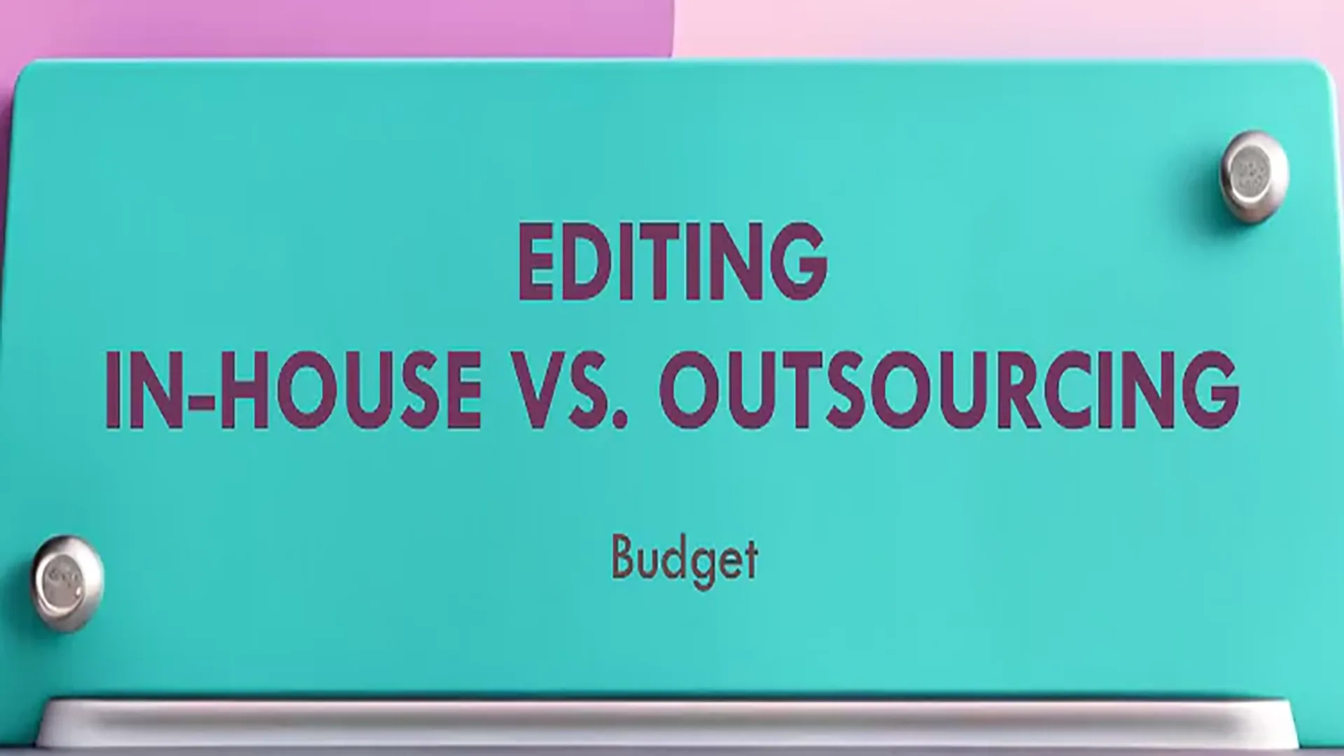 In-House vs. Outsourcing: Editing on a Budget