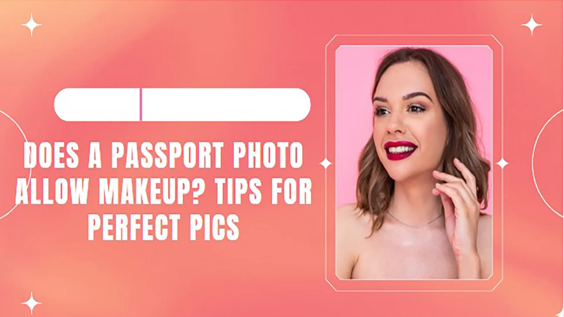 Does a Passport Photo Allow Makeup? Tips for Perfect Pics